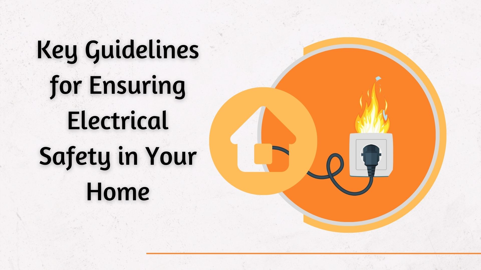 Key Guidelines for Ensuring Electrical Safety in Your Home